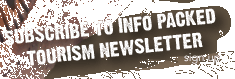 sign up for the info packed tourism newsletter!