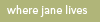 where jane lives